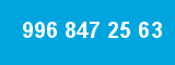 996 847 25 63